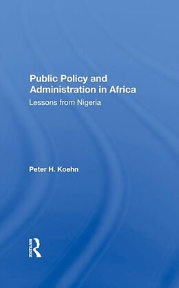 Livre Relié Public Policy And Administration In Africa de Peter Koehn