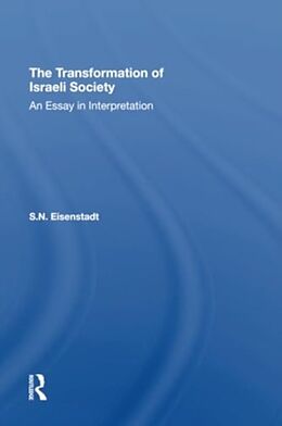 Kartonierter Einband The Transformation Of Israeli Society von S. N. Eisenstadt, S N Eisenstadt