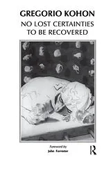 Fester Einband No Lost Certainties To Be Recovered von Gregorio Kohon