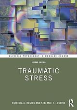 Kartonierter Einband Traumatic Stress von Patricia A. Resick, Stefanie T. LoSavio