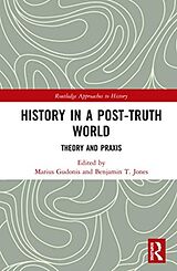 Livre Relié History in a Post-Truth World de Marius Jones, Benjamin T. (Central Queens Gudonis