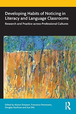 Couverture cartonnée Developing Habits of Noticing in Literacy and Language Classrooms de Alyson (University of Sydney, Australi) P Simpson