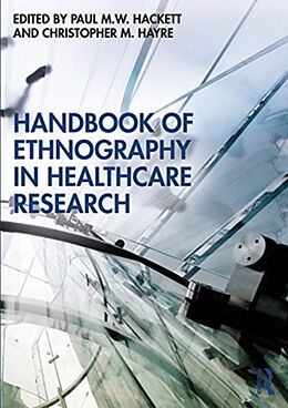 Couverture cartonnée Handbook of Ethnography in Healthcare Research de Paul Hayre, Christopher Hackett