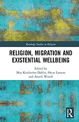 Livre Relié Religion, Migration, and Existential Wellbeing de Moa Kindstroem Larsson, Oscar Winell, Anne Dahlin