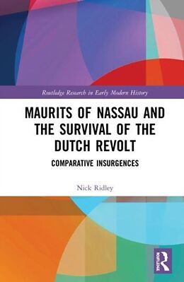 Couverture cartonnée Maurits of Nassau and the Survival of the Dutch Revolt de Nick Ridley