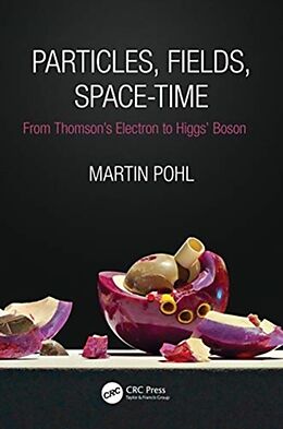 Couverture cartonnée Particles, Fields, Space-Time de Martin Pohl