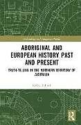 Livre Relié Aboriginal and European History Past and Present de Kellie Pollard