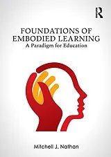 Kartonierter Einband (Kt) Foundations of Embodied Learning von Mitchell J. Nathan