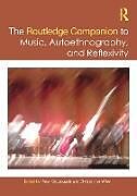 Livre Relié The Routledge Companion to Music, Autoethnography, and Reflexivity de Peter Wiley, Christopher (University o Gouzouasis