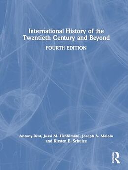 Couverture cartonnée International History of the Twentieth Century and Beyond de Best Antony, Jussi M. Hanhimäki, Maiolo Joseph A.