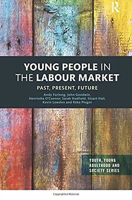 Kartonierter Einband Young People in the Labour Market von Andy Furlong, John Goodwin, Henrietta O'Connor