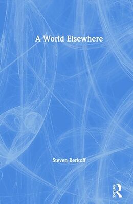 Fester Einband A World Elsewhere von Steven Berkoff