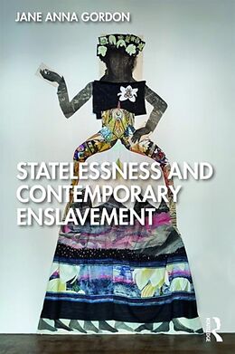 Kartonierter Einband Statelessness and Contemporary Enslavement von Jane Anna Gordon