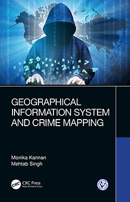 Couverture cartonnée Geographical Information System and Crime Mapping de Monika Kannan, Mehtab Singh