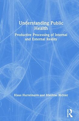 Fester Einband Understanding Public Health von Klaus Hurrelmann, Matthias Richter