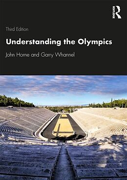 Kartonierter Einband Understanding the Olympics von John Horne, Garry Whannel