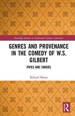 Fester Einband Genres and Provenance in the Comedy of W.S. Gilbert von Richard Moore
