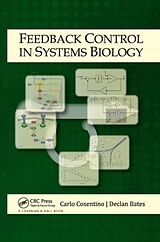 Kartonierter Einband Feedback Control in Systems Biology von Carlo Cosentino, Declan Bates