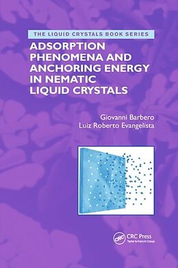 Kartonierter Einband Adsorption Phenomena and Anchoring Energy in Nematic Liquid Crystals von Giovanni Barbero, Luiz Roberto Evangelista