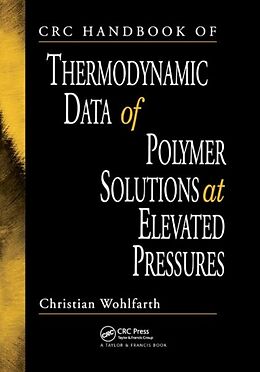 Kartonierter Einband CRC Handbook of Thermodynamic Data of Polymer Solutions at Elevated Pressures von Christian Wohlfarth