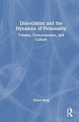 Couverture cartonnée Dissociation and the Dynamics of Personality de Boag Simon