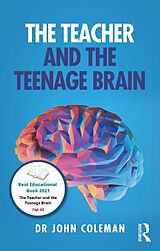 Couverture cartonnée The Teacher and the Teenage Brain de John Coleman
