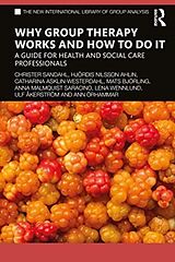 Couverture cartonnée Why Group Therapy Works and How to Do It de Christer Sandahl, Hjördis Nilsson Ahlin, Catharina Asklin-Westerdahl