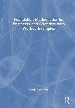 Livre Relié Foundation Mathematics for Engineers and Scientists with Worked Examples de Shefiu Zakariyah