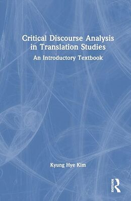 Couverture cartonnée Critical Discourse Analysis in Translation studies de Kyung Hye Kim