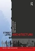 Kartonierter Einband Street-Level Architecture von Conrad Kickert, Hans Karssenberg