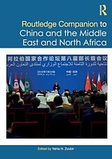 Couverture cartonnée Routledge Companion to China and the Middle East and North Africa de Yahia H. (Kedge Business School, Marseille Zoubir