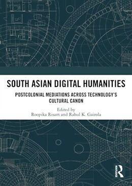 Couverture cartonnée South Asian Digital Humanities de Roopika K. Gairola, Rahul (Murdoch Universi Risam