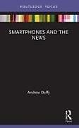 Couverture cartonnée Smartphones and the News de Andrew Duffy
