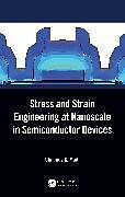 Couverture cartonnée Stress and Strain Engineering at Nanoscale in Semiconductor Devices de Chinmay K. Maiti
