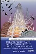 Kartonierter Einband Urban Ecology and Intervention in the 21st Century Americas von Allison M Schifani
