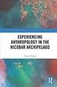 Couverture cartonnée Experiencing Anthropology in the Nicobar Archipelago de Vijoy S Sahay