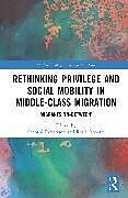 Couverture cartonnée Rethinking Privilege and Social Mobility in Middle-Class Migration de Shanthi (Western Sydney University, Aus Robertson