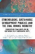 Couverture cartonnée Stakeholders, Sustainable Development Policies and the Coal Mining Industry de Izabela Jonek-Kowalska, Radosaw Wolniak, Oksana A. Marinina