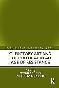 Couverture cartonnée Olfactory Art and the Political in an Age of Resistance de Gwenn-Ael Riley Parr, Debra Lynn