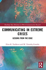 Kartonierter Einband Communicating in Extreme Crises von Elina R. Tachkova, W. Timothy Coombs