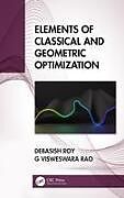 Livre Relié Elements of Classical and Geometric Optimization de Debasish Roy, G Visweswara Rao