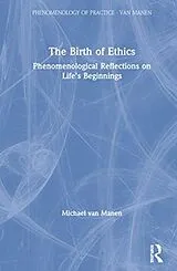 Fester Einband The Birth of Ethics von Michael van Manen