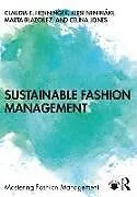 Kartonierter Einband Sustainable Fashion Management von Claudia E. Henninger, Kirsi Niinimäki, Marta Blazquez Cano