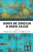 Livre Relié Didaktik and Curriculum in Ongoing Dialogue de Ellen (University of Southern Denmark) Qvor Krogh