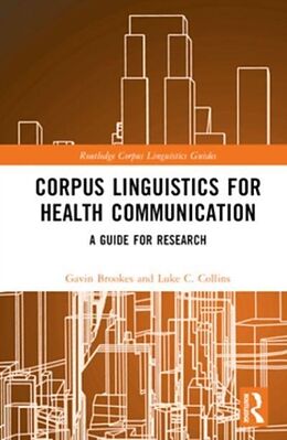 Livre Relié Corpus Linguistics for Health Communication de Gavin Brookes, Luke C. Collins