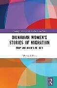 Couverture cartonnée Okinawan Women's Stories of Migration de Johanna O. Zulueta