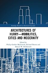 Couverture cartonnée Architectures of Hurry-Mobilities, Cities and Modernity de Phillip Gordon Dennis, Richard Holdswo Mackintosh