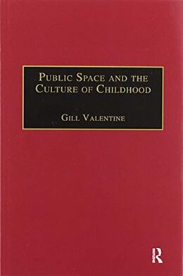 Kartonierter Einband Public Space and the Culture of Childhood von Gill Valentine