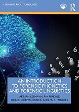 Couverture cartonnée An Introduction to Forensic Phonetics and Forensic Linguistics de Leemann Adrian, Ria Perkins, Grace Sullivan Buker