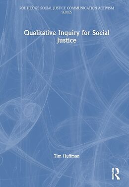 Livre Relié Qualitative Inquiry for Social Justice de Tim Huffman